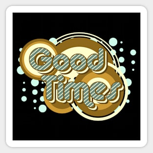 Good Times Sticker